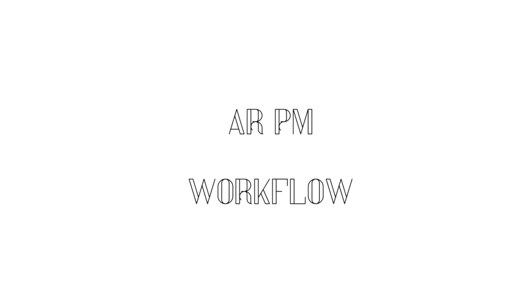 AR PM WORKFLOW